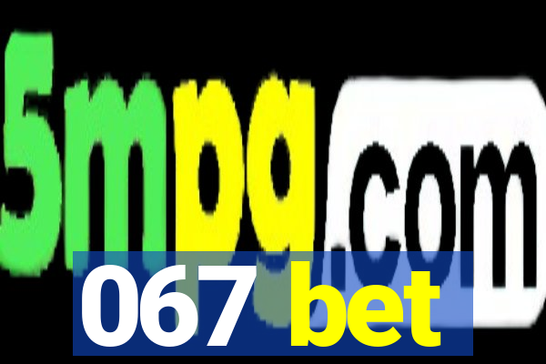 067 bet